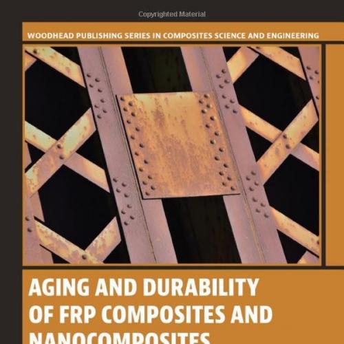 Aging and Durability of FRP Composites and Nanocomposites 1st Edition