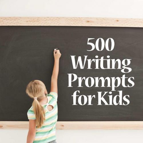 500 Writing Prompts for Kids First Grade through 5th Fifth Grade - Bryan Cohen