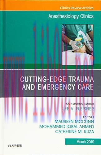 [AME]Cutting-Edge Trauma and Emergency Care, An Issue of Anesthesiology Clinics (Volume 37-1) (...