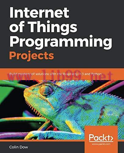 [FOX-Ebook]Internet of Things Programming Projects: Build modern IoT solutions with the Raspber...