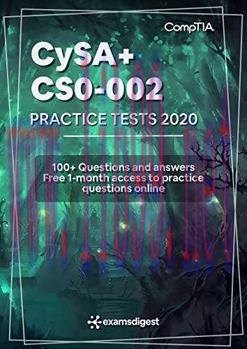 [FOX-Ebook]CompTIA CySA+ CS0-002 Practice Exam Questions 2021 [fully updated]: 100+ Practice Qu...