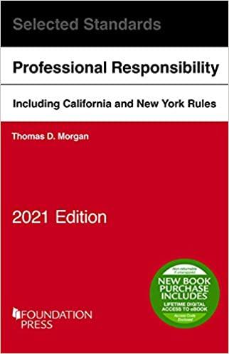 Morgan&rsquo;s Model Rules of Professional Conduct and Other Selected Standards Including California ...