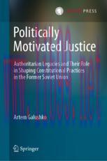 [PDF]Politically Motivated Justice: Authoritarian Legacies and Their Role in Shaping Constituti...