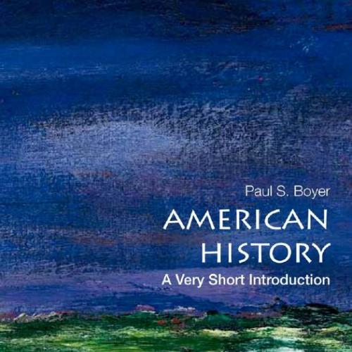 American History A Very Short Introduction by Paul S. Boyer