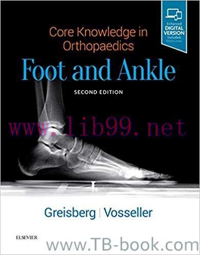 Core Knowledge in Orthopaedics: Foot and Ankle 2nd Edition by Justin Greisberg