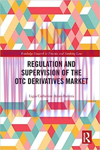 (PDF)Regulation and Supervision of the OTC Derivatives Market (Routledge Research in Finance an...
