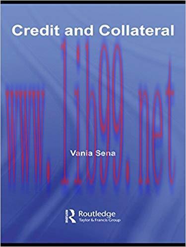 (PDF)Credit and Collateral (Routledge International Studies in Money and Banking Book 44) 1st E...
