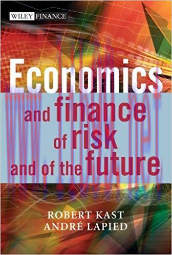 (PDF)Economics and Finance of Risk and of the Future: Market Finance Theory and Practice (The W...