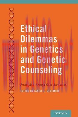 [AME]Ethical Dilemmas in Genetics and Genetic Counseling: Principles through Case Scenarios