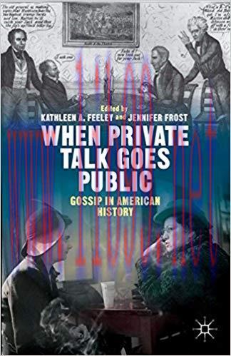 When Private Talk Goes Public: Gossip in American History 2014 Edition,