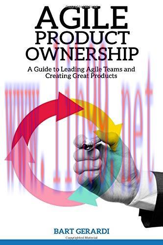 [FOX-Ebook]Agile Product Ownership: A Guide to Leading Agile Teams and Creating Great Products,...