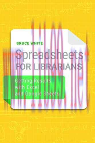 [FOX-Ebook]Spreadsheets for Librarians: Getting Results with Excel and Google Sheets