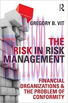 (PDF)The Risk in Risk Management: Financial Organizations & the Problem of Conformity 1st Editi...