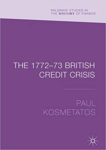 (PDF)The 1772&ndash;73 British Credit Crisis (Palgrave Studies in the History of Finance) 1st ed. 201...
