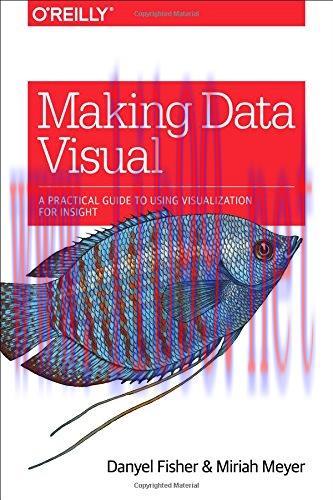[FOX-Ebook]Making Data Visual: A Practical Guide to Using Visualization for Insight