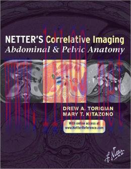 [AME]Netter's Correlative Imaging: Abdominal and Pelvic Anatomy (ORIGINAL PDF from_ Publisher)