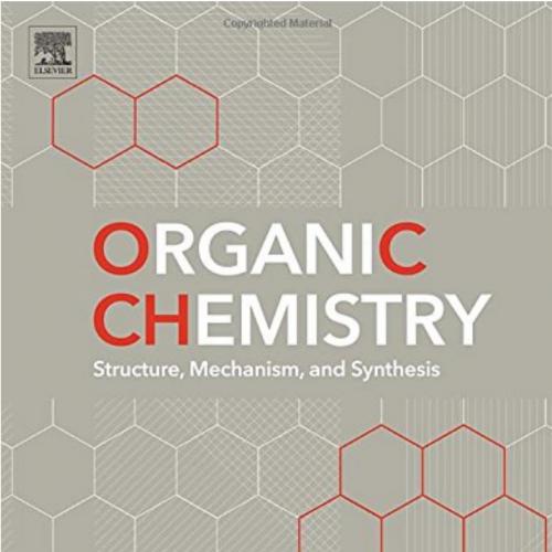 Organic Chemistry Structure, Mechanism, and Synthesis
