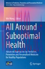 [PDF]All Around Suboptimal Health: Advanced Approaches by Predictive, Preventive and Personalis...