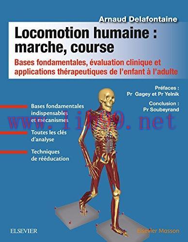 [AME]Locomotion humaine : marche, course: Bases fondamentales, &eacute;valuation clinique et applicati...