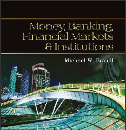 (IM)Money, Banking, Financial Markets and Institutions, 1st Edition.zip