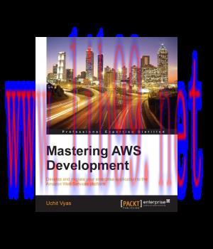 [IT-Ebook]Mastering AWS Development