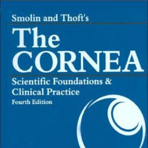 Smolin and Thoft's The Cornea-Scientific Foundations and Clinical Practice, 4th Edition