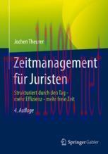 [PDF]Zeitmanagement f&uuml;r Juristen: Strukturiert durch den Tag - mehr Effizienz - mehr freie Zeit