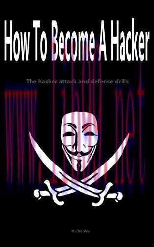 [FOX-Ebook]How To Become A Hacker: The hacker attack and defense drills