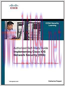 Implementing Cisco IOS Network Security (IINS): (CCNA Security exam 640-553) (Authorized Self-S...