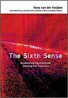 (PDF)The Sixth Sense: Accelerating Organizational Learning with Scenarios 1st Edition