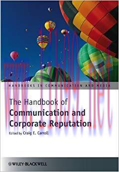 The Handbook of Communication and Corporate Reputation (Handbooks in Communication and Media 51...