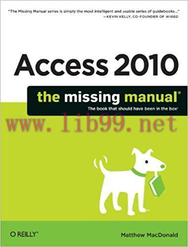 Access 2010: The Missing Manual 1st Edition,