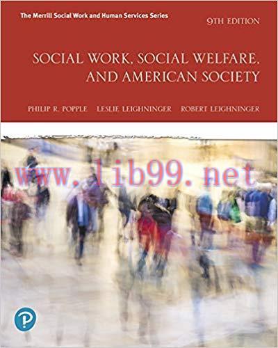 [PDF]Social Work, Social Welfare and American Society, 9th Edition [Philip R. Popple]