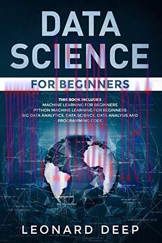 [FOX-Ebook]Data Science for Beginners: This Book Includes - Machine Learning for Beginners + Py...