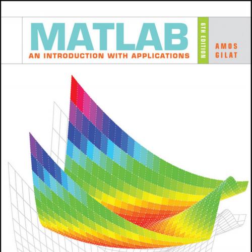 MATLAB An Introduction with Applications 6e - Amos Gilat - Amos Gilat