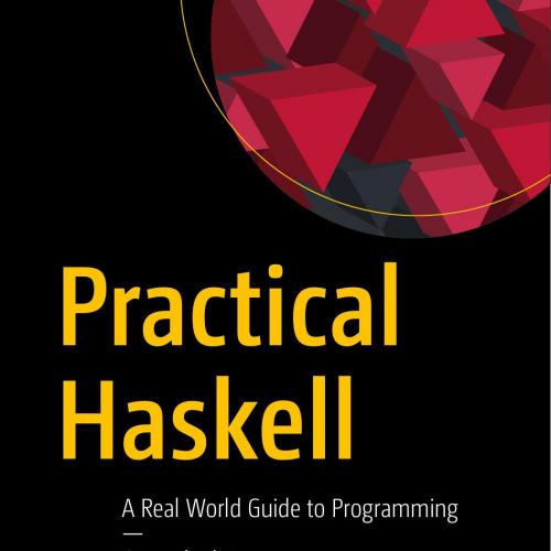 Apress Practical Haskell A Real World Guide to Programming 2nd Edition - Wei Zhi