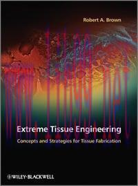 [AME]Extreme Tissue Engineering: Concepts and Strategies for Tissue Fabrication (Original PDF)