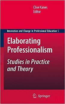 (PDF)Elaborating Professionalism Studies in Practice and Theory (Innovation and Change in Profe...