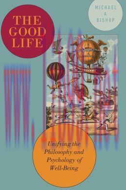 [AME]The Good Life: Unifying the Philosophy and Psychology of Well-Being