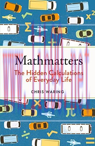 [FOX-Ebook]Mathmatters: The Hidden Calculations of Everyday Life