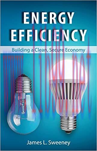 Energy Efficiency: Building a Clean, Secure Economy 1st Edition,