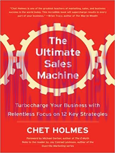 The Ultimate Sales Machine: Turbocharge Your Business with Relentless Focus on 12 Key Strategie...