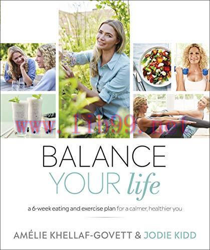 [FOX-Ebook]Balance Your Life: A Six-Week Plan for a Calmer, Healthier, Lighter You