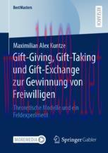 [PDF]Gift-Giving, Gift-Taking und Gift-Exchange zur Gewinnung von Freiwilligen: Theoretische Mo...
