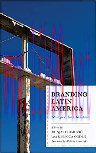 Branding Latin America: Strategies, Aims, Resistance