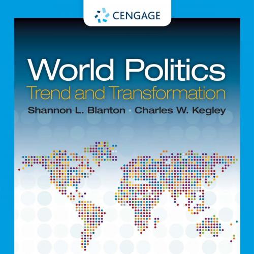 World Politics Trend and Transformation (MindTap Course List) 17th Edition Shannon L. Blanton