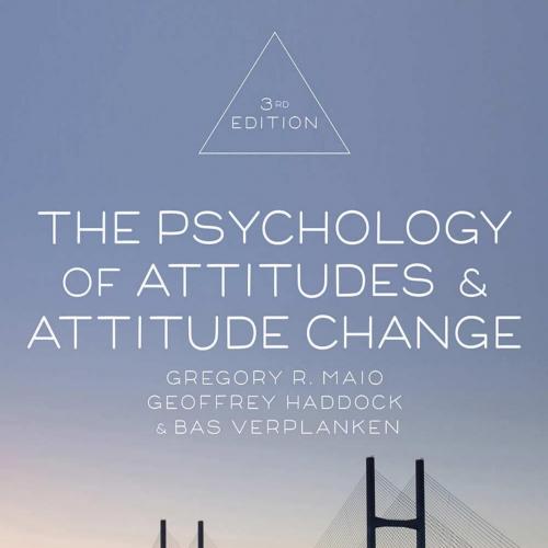 Psychology of Attitudes and - Gregory R. Maio, The - Gregory R. Maio & Geoffrey Haddock & Bas V...