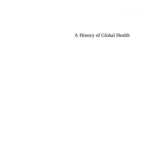 A History of Global Health - Randall M. Packard