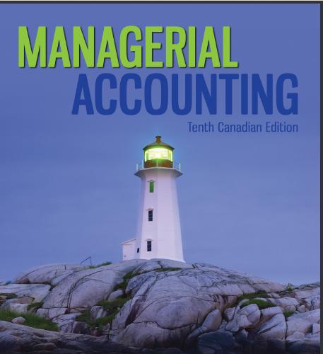 (Solution Manual)Managerial Accounting Tenth Canadian Edition 10th Canadian Edition by Garrison...