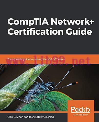 [FOX-Ebook]CompTIA Network+ Certification Guide: The ultimate guide to passing the N10-007 exam